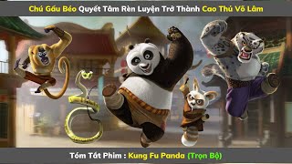 Review Phim Hay : Công Phu Gấu Trúc - Kungfu Panda | Tóm Tắt Phim Hay