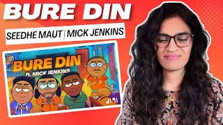 BURE DIN (@SeedheMaut ft. @MickJenkinsMusic) REACTION/REVIEW! || PROD. BY HISAB