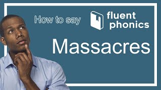 How to pronounce the word Massacres | With definition & example sentence