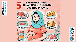 5 Makanan yang Dilarang Dikonsumsi untuk Ibu Hamil Demi Kesehatan dan Perkembangan Janin Optimal