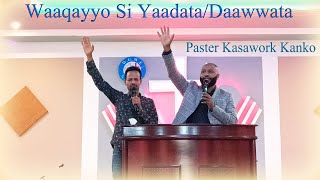 Waaqayyo si yaadata/Daawwata #paster Kasawork Kanko #God visits you