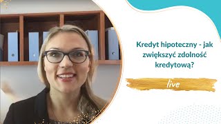 Kredyt hipoteczny - jak zwiększyć zdolność kredytową? | Assesoria