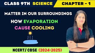 HOW DOES EVAPORATION CAUSE COOLING | Matter in Our Surrounding | Class 9  | Science