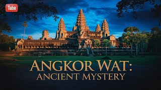 Angkor Wat: The Ancient Mystery Of Cambodia’s Lost Capital