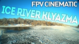 KLYAZMA ICE RIVER || CINEMATIC FPV