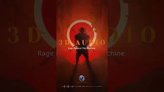 Rage Against The Machine - WAKE UP #3daudio #8daudio #asmr #binaural