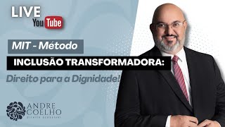 MIT - MÉTODO INCLUSÃO TRANSFORMADORA - DIREITO PARA A DIGNIDADE