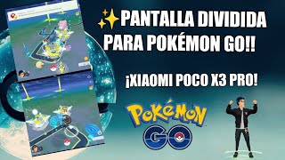 ¡POKÉMON GO EN PANTALLA DIVIDIDA! Desde el Xiaomi Poco X3 PRO. 💯 Explicación y ventajas!! 💥