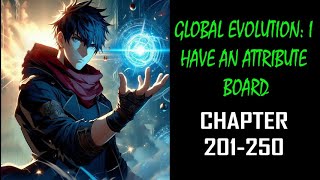 Global Evolution: I Have An Attribute Board Audiobook Chapter 201-250