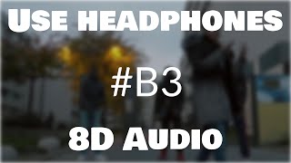 RK - #B3 (8D AUDIO)🎧 [BEST VERSION]