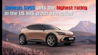 Genesis GV60 gets the highest rating in the US IIHS crash evaluation