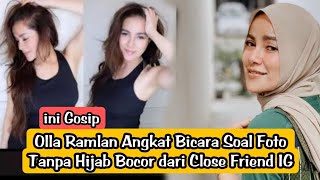 📽️Olla Ramlan Angkat Bicara Soal Foto Tanpa Hijab Bocor dari Close Friend IG