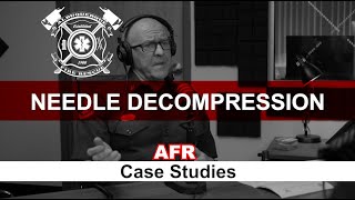 AFR Case Studies: Massive Trauma & Needle Decompression