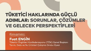 ‘‘Tüketici Haklarında Güçlü Adımlar: Sorunlar, Çözümler ve Gelecek Perspektifleri’’ ZOOM yayını.