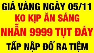 Giá vàng hôm nay ngày 5/11/2024 / giá vàng 9999 hôm nay / giá vàng 9999 mới / giá vàng mới nhất 5/11