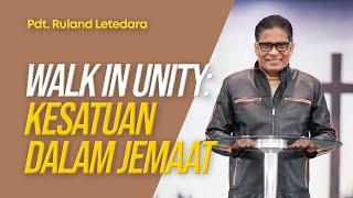 Walk In Unity: Kesatuan Dalam Jemaat - Pdt. Ruland Letedara