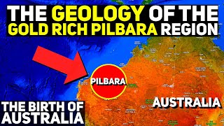 The Birth of Australia: The Gold Rich Pilbara Region