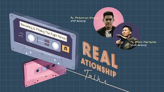 Becoming & Finding The Right Person - REALationship Talks with Philemon Kharis & Alvin Hartanto