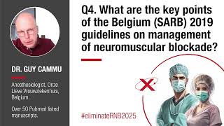 Q4. What are the key points of the Belgium SARB 2019 guidelines on management of neuromuscular block