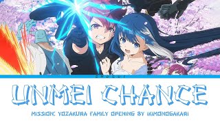 Mission: Yozakura Family - Opening [ Unmei Chance ] by Ikimonogakari | Lyrics (English-Romaji-Kanji)