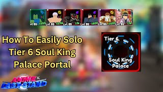 How To Easily Solo Tier 6 Soul King Palace Portal I Anime Last Stand