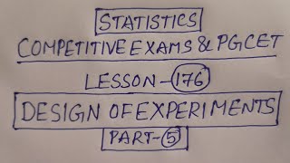 Statistics Competitive Exams & PGCET Lesson-176: Design of Experiments Part-5