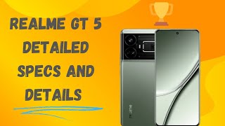 Realme gt 5 | true all rounder smartphone | specs and details