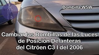 Citroën C3 I de 2006, Cambiar la Bombilla de las Luces de Posición Delantera (Bombilla W5W)