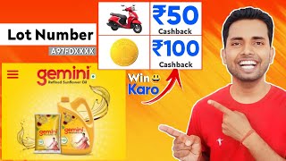 Win 50₹/100₹ Cashback FREE - Gemini Refined Sunflower Oil Lot Number New Offer Contest 2024 🔥🔥