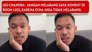 LEO CHANDRA : UNTUK FENS LUSI, FENS ECHA, FENS LEO...JANGAN MENGEKANG.