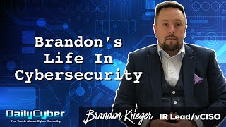 Brandon's Life in Cybersecurity - DailyCyber 263 ~ Watch Now ~