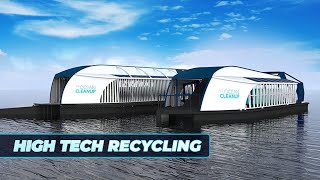 Can High Tech Recycling Save Our Oceans