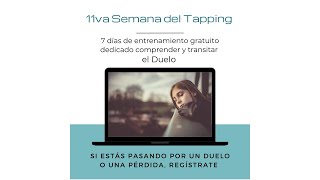 La Semana del Tapping dedicada al Duelo y sus etapas, comienza hoy