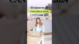 10 maneras de generar ingresos este 2024 usando Canva. Comenta si alguna te gusta para empezar.