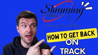 5 Tips to Get Back on Track with Slimming World and for New Members!