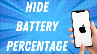 How To Hide Battery Percentage On Iphone