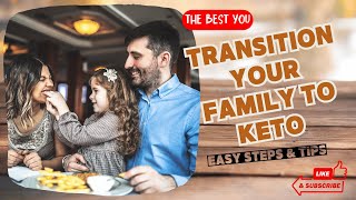 Transition Your Family To Keto | Easy Steps & Tips