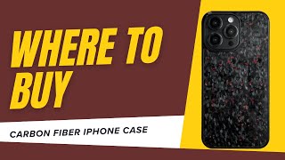 Where to Buy Carbon Fiber iPhone Case 2024