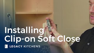 Installing a Cabinet Soft Close Clip-on Mechanism