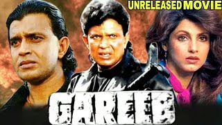 Gareeb - Mithun Chakraborty , Dimple Kapadia , Madhavi & Danny Denzongpa Unreleased Movie Details