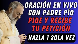 ORACIÓN EN VIVO CON PADRE PÍO POR TUS PETICIONES.