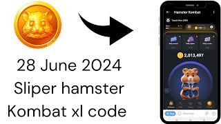 28 June 2024 Hamster slipper Kombat xl code✅28 June  Hamster sleeper code and get 1 million coins