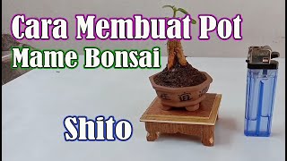 Cara Membuat Pot Bonsai Shito - How to Make a pot