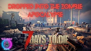 7 Days to Die EP 1 Full Release!