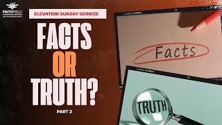 "FACTS OR TRUTH - PART TWO" ##REV NII LARYEA BOTCHWAY ## ELEVATION SERVICE ## 01/07/2024