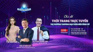 Talkshow: DE-ENTREPRENEUR 10 - Cơ hội nào cho thị trường thời trang trên nền tảng số