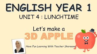 ENGLISH YEAR 1 - UNIT 4: LUNCHTIME | LET'S MAKE A 3D APPLE