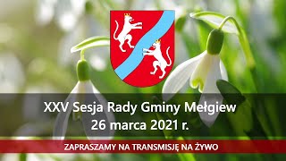 XXV Sesja Rady Gminy Mełgiew (26.03.2021)