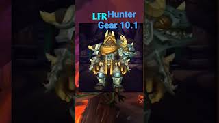 Hunter LFR Gear 10.1 WoW #dragonflight #warcraft