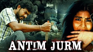 ANTIM JURM | South Indian Action Thriller Movie in Hindi Dubbed | Full Crime Thriller Film in Hindi